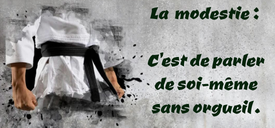 Valeur judo : la modestie &ndash; Dojo Javen&eacute;en